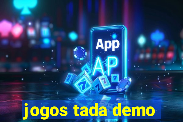 jogos tada demo